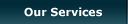 OUr Services